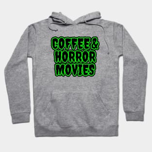 Coffee And Horror Movies Hoodie